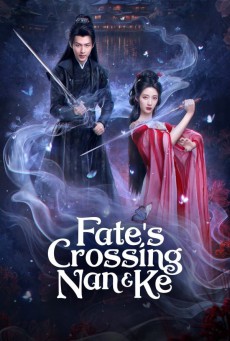 ห้วงฝันหนานเคอ Fate’s Crossing Nan & Ke  ซับไทย EP.1-24