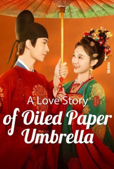 A Love Story of Oiled Paper Umbrella ซับไทย รักใต้ร่มห่มไอหมอก EP.1-24